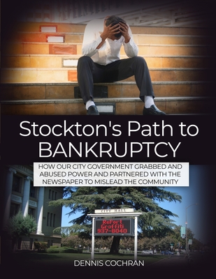 Stockton's Path to Bankruptcy - Dennis Cochran