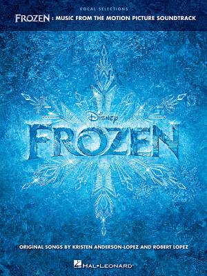 Frozen - Vocal Selections: Music from the Motion Picture Soundtrack Voice with Piano Accompaniment - Robert Lopez
