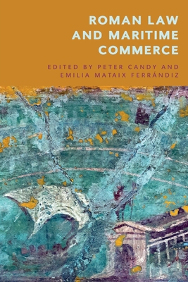 Roman Law and Maritime Commerce - Peter Candy
