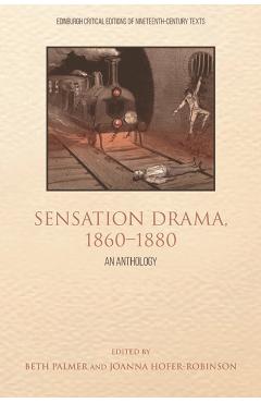 Poza produsului Sensation Drama, 1860-1880: An Anthology - Joanna Hofer-robinson