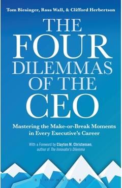 Coperta cărții 'The Four Dilemmas of the CEO: Mastering the make-or-break moments in every executive's career - Tom Biesinger'