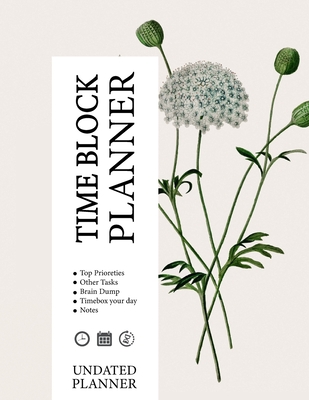 Coperta cărții 'Time-Block Planner: Increase your productivity, and gain clarity on your goals and objectives - Time-blocking Planners'
