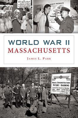 World War II Massachusetts - James L. Parr