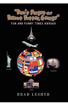 Coperta cărții '''Don't Forget the Peanut Butter, George'' - Brad Lesher'