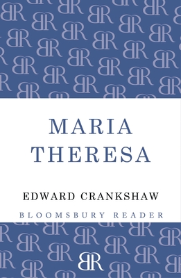 Maria Theresa - Edward Crankshaw