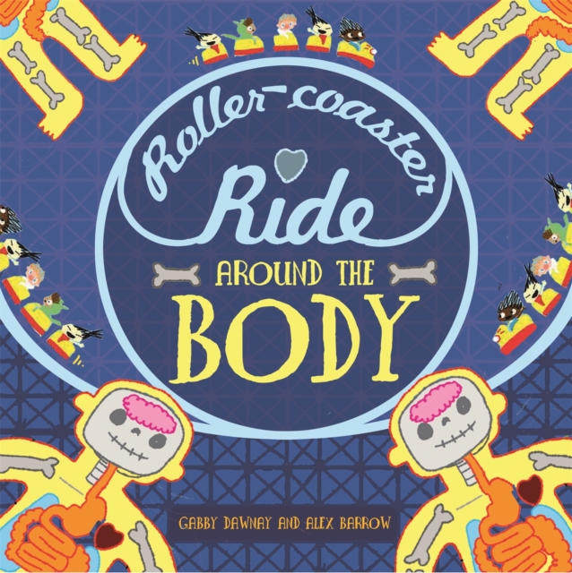 A Roller-Coaster Ride Around the Body - Gabby Dawnay