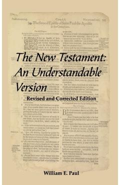 Coperta cărții 'The New Testament: An Understandable Version - William E. Paul'