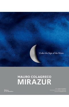 Coperta cărții 'Under the Sign of the Moon: Mirazur, Mauro Colagreco - Mauro Colagreco'