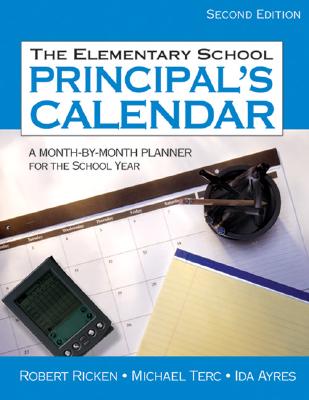 The Elementary School Principal′s Calendar: A Month-By-Month Planner for the School Year - Robert Ricken