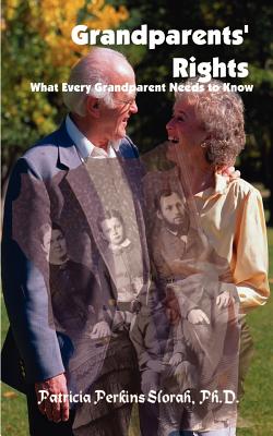 Grandparents' Rights: What Every Grandparent Needs to Know - Patricia Perkins Slorah