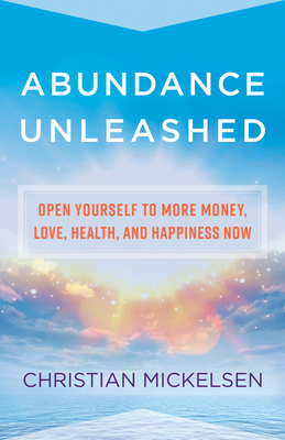 Abundance Unleashed - Christian Mickelsen