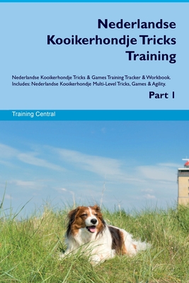 Nederlandse Kooikerhondje Tricks Training Nederlandse Kooikerhondje Tricks & Games Training Tracker & Workbook. Includes: Nederlandse Kooikerhondje Mu - Training Central