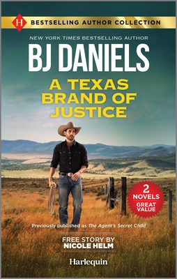 Coperta cărții 'A Texas Brand of Justice & Stone Cold Undercover Agent: Two Thrilling Romance Novels - B. J. Daniels'
