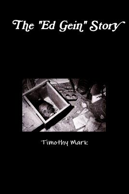The Ed Gein Story - Timothy Mark
