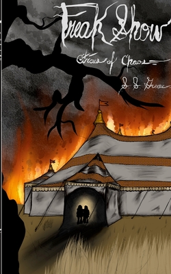 The Circus of Chaos Book 1: Freak Show: Book One of the Circus of Chaos Universe - S. S. Greene