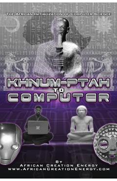 Poza produsului Khnum-Ptah to Computer: The African Initialization of Computer Science - African Creation Energy