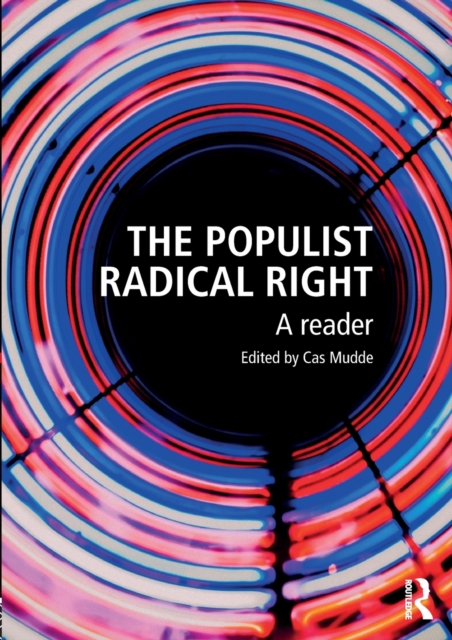 The Populist Radical Right: A Reader - Cas Mudde