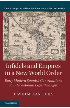 Coperta cărții 'Infidels and Empires in a New World Order - David M. Lantigua'