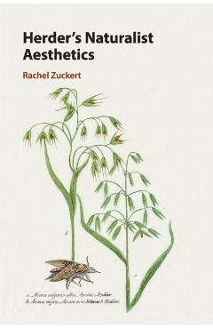 Coperta cărții 'Herder's Naturalist Aesthetics - Rachel Zuckert'