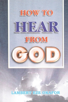 HOW TO HEAR FROM GOD - LaFAMCALL - Lambert Okafor