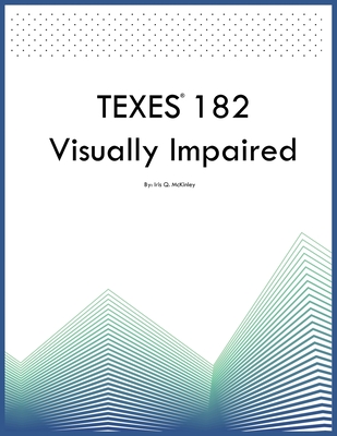 TEXES 182 Visually Impaired - Iris Q. Mckinley