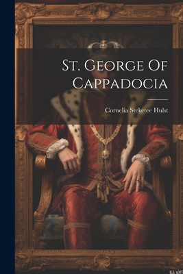 St. George Of Cappadocia - Cornelia Steketee Hulst