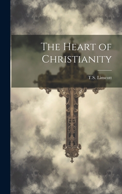 The Heart of Christianity - Ts 1846-1919 Linscott