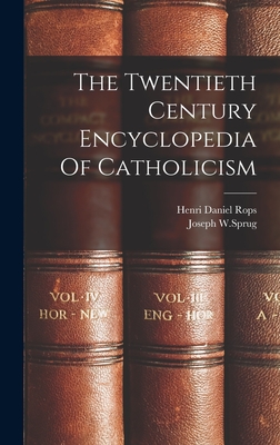 The Twentieth Century Encyclopedia Of Catholicism - Henri Daniel Rops