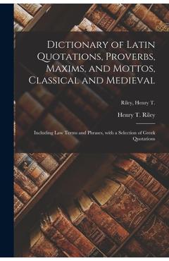 Coperta cărții 'Dictionary of Latin Quotations, Proverbs, Maxims, and Mottos, Classical and Medieval [microform]: Including Law Terms'