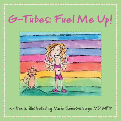 G-Tubes: Fuel Me Up - Maria Baimas-george