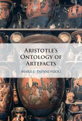 Aristotle's Ontology of Artefacts - Marilù Papandreou