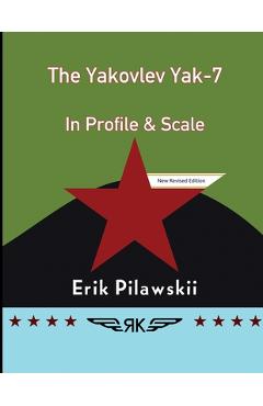 Coperta cărții 'The Yakovlev Yak-7 In Profile & Scale - Erik Pilawskii'