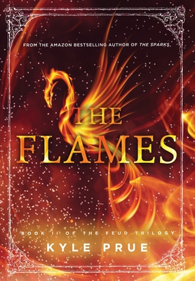 The Flames: Book II of the Feud Trilogy - Kyle Prue