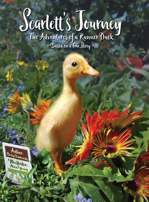 Scarlett's Journey: The Adventures Of A Runner Duck - Becky Dembowski