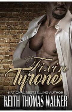 Coperta cărții 'Fixin' Tyrone - Keith Thomas Walker'