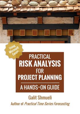 Coperta cărții 'Practical Risk Analysis for Project Planning: A Hands-On Guide using Excel - Galit Shmueli'