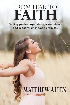 From Fear to Faith - Matthew Allen