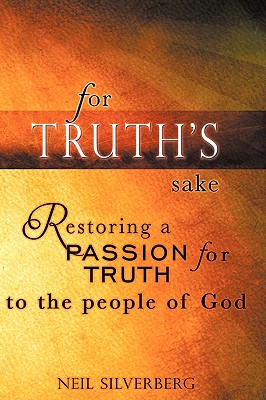 For Truth's Sake - Neil Silverberg