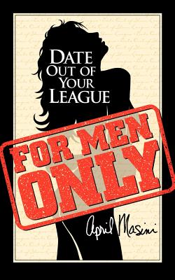 Date Out of Your League - April Masini
