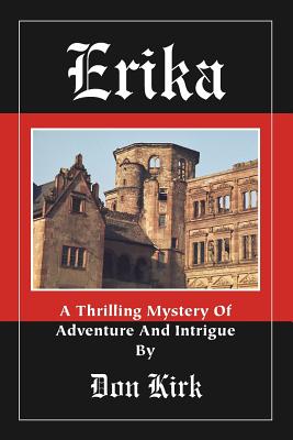 Erika: A Thrilling Mystery of Adventure and Intrigue - Don Kirk