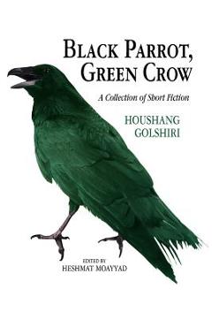Poza produsului Black Parrot, Green Crow - Hushang Gulshiri