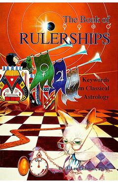 Poza produsului The Book of Rulerships: Keywords from Classical Astrology - J. Lee Lehman