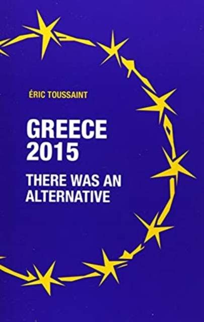 Coperta cărții 'Greece 2015: There was an alternative - Éric Toussaint'