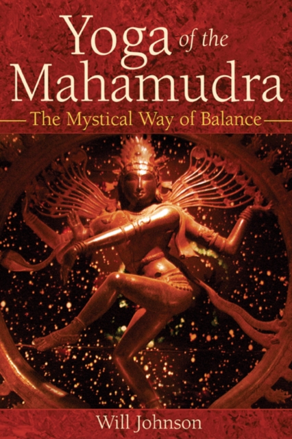 Coperta cărții 'Yoga of the Mahamudra: The Mystical Way of Balance - Will Johnson'