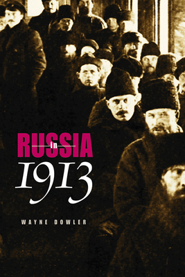Russia in 1913 - Wayne Dowler