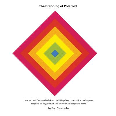 Coperta cărții 'The Branding of Polaroid - Paul Giambarba'