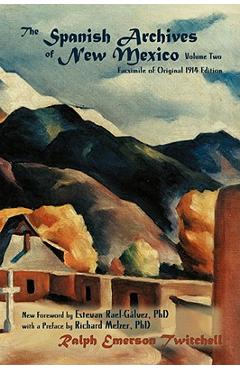 Coperta cărții 'The Spanish Archives of New Mexico, Volume Two (Softcover) - Ralph Emerson Twitchell'