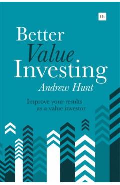 Better Value Investing: A Simple Guide to Improving Your Results as a Value Investor