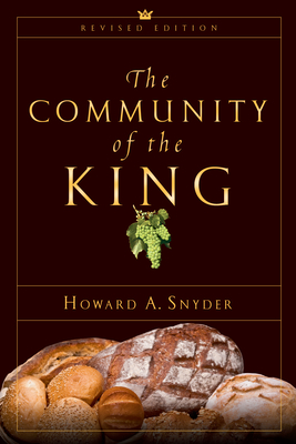 The Community of the King - Howard A. Snyder