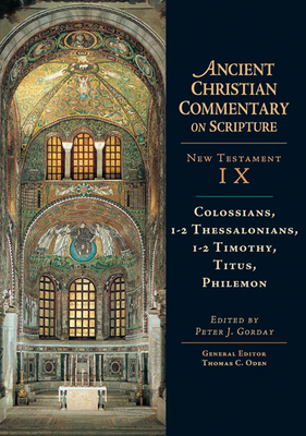 Colossians, 1-2, Thessalonians, 1-2, Timothy, Titus, Philemon - Peter J. Gorday